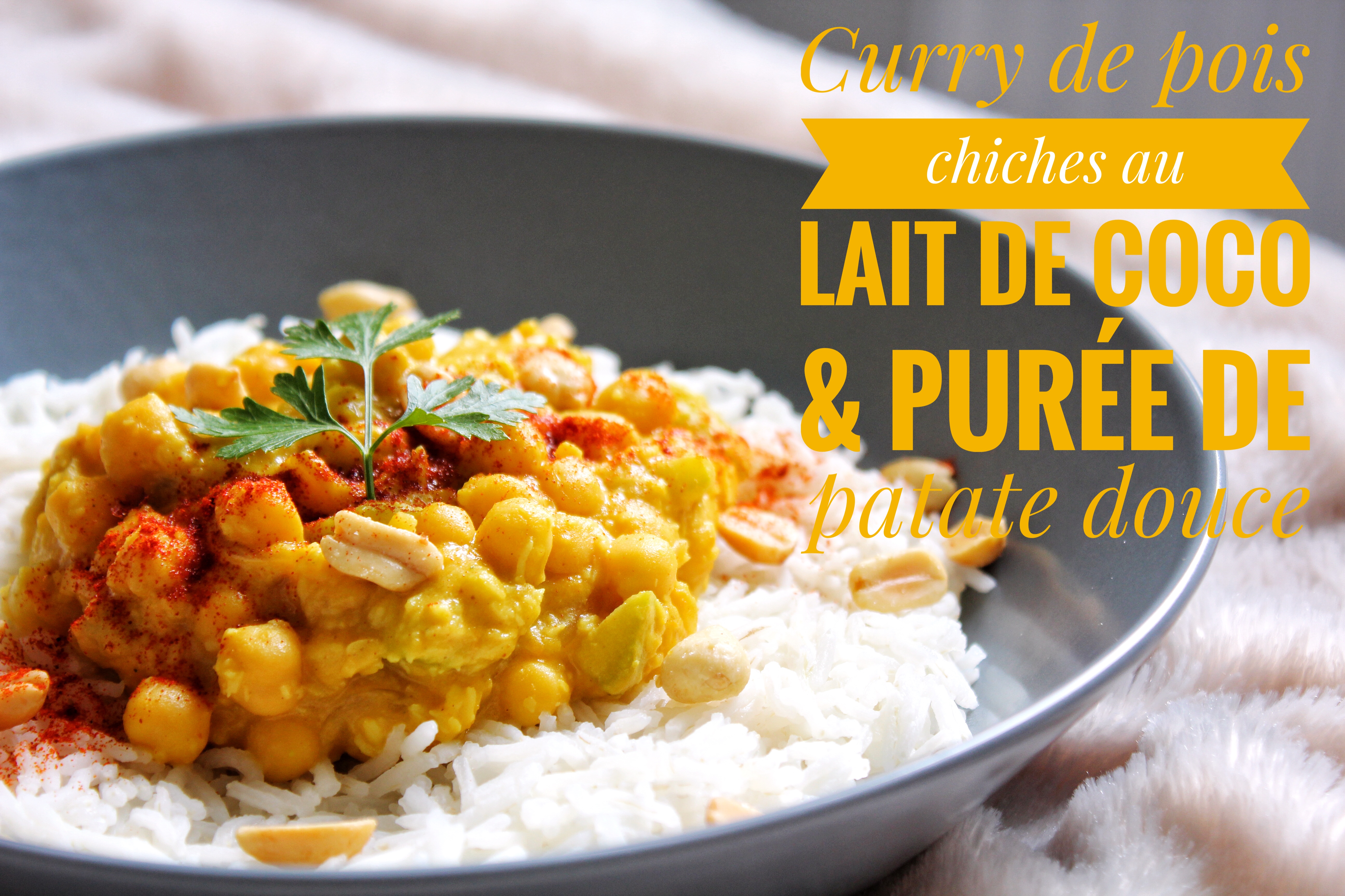 Curry pois chiches lait coco patate douce vegan sans gluten sans lactose
